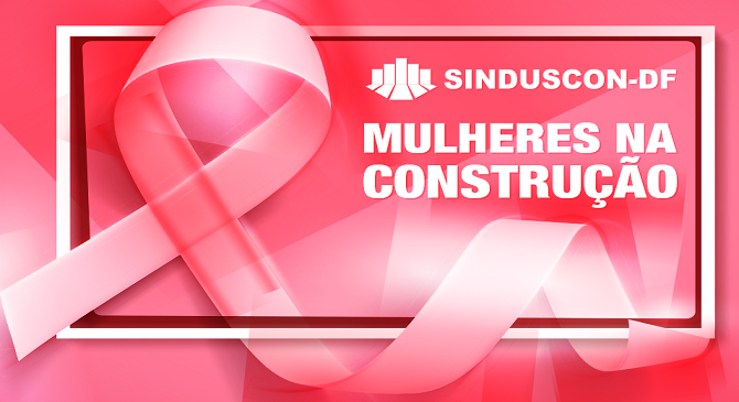 Sinduscon-DF disponibiliza boletim ''Mulheres na Construção''