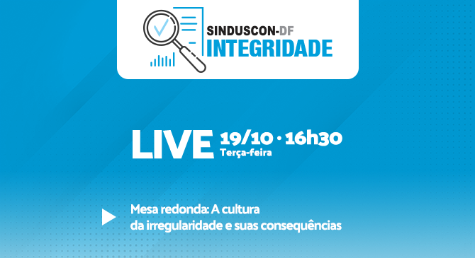 Último encontro do primeiro ciclo do Integridade Sinduscon-DF debaterá a cultura da irregularidade e suas consequências em mesa redonda