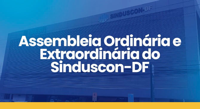 Sinduscon-DF convoca para Assembleia Geral e Assembleia Geral Extraordinária