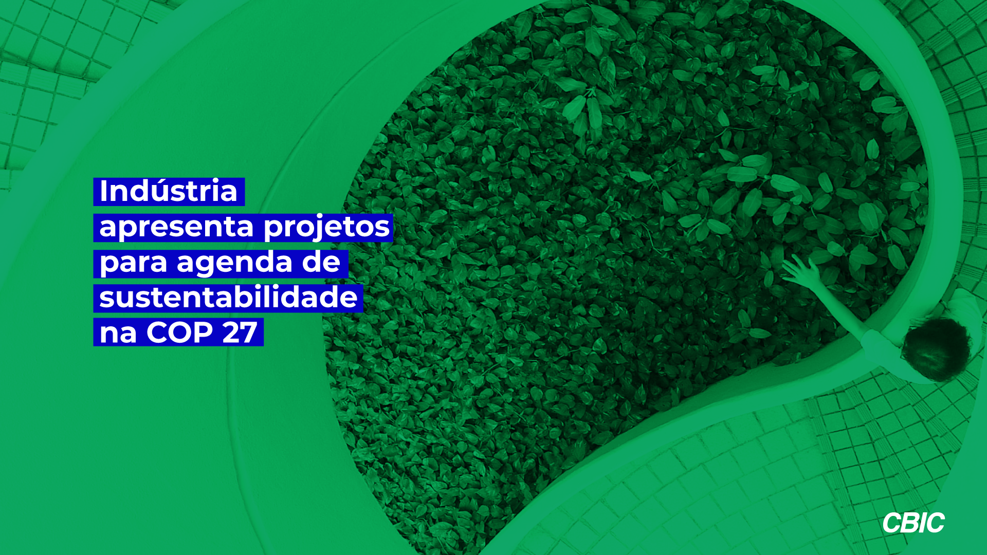 Indústria apresenta projetos para agenda de sustentabilidade na COP 27