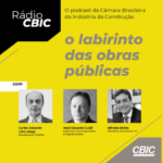 Rádio CBIC lança podcast sobre ‘O Labirinto das Obras Públicas’