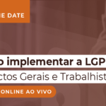 Anote na agenda: em março, CBIC realizará curso online sobre LGPD