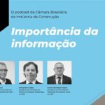 Podcast aborda importância da informação e lançamento de BIs pela CBIC