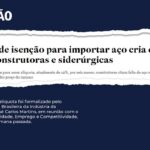 CBIC propõe ao governo redução imediata da alíquota de importação do aço