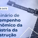 Anote na agenda: CBIC apresentará desempenho econômico da construção