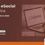 CBIC promove curso sobre ‘O novo eSocial na prática’ nos dias 24 e 25/05