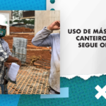 Uso de máscaras nos canteiros de obras segue obrigatório