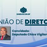 Deputado Chico Vigilante é presença confirmada na próxima reunião de diretoria