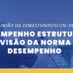 “Desempenho Estrutural na Visão da Norma de Desempenho” é tema da próxima Reunião da Dimat/Sinduscon-DF