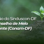 Participação do Sinduscon-DF no Conselho de Meio Ambiente auxilia na anulação de multas injustas de associadas