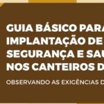 CBIC lança guia de implantação de SST nos canteiros, de acordo a nova NR-18. Baixe gratuitamente!