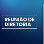 Confirmada a próxima Reunião de Diretoria