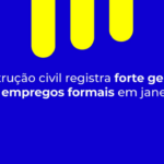 Construção civil registra forte geração de empregos formais em janeiro