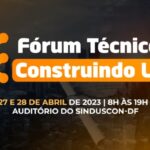 Especialistas apresentarão soluções e inovações para a construção civil no Fórum Técnico Construindo Laços