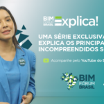 Conheça a série BIM Fórum Explica