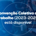 Texto completo da Convenção Coletiva de Trabalho (2023-2025) está disponível